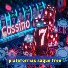 plataformas saque free